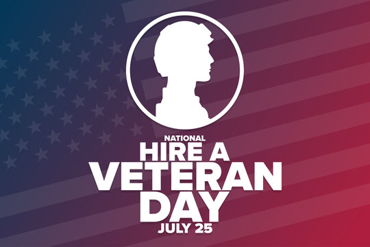 National Hire A Veteran Day. July 25. Holiday concept. Template for background, banner, card, poster with text inscription. Vector EPS10 illustration.