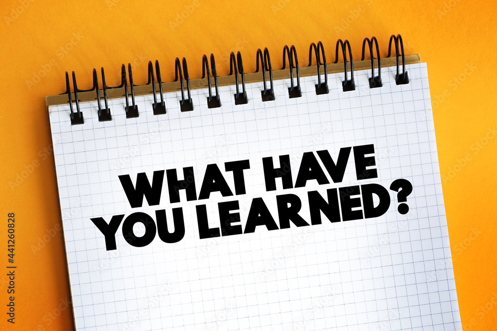 Poster what have you learned question text quote on notepad, concept background
