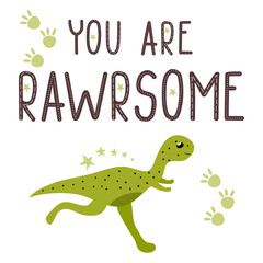 Cute in love baby Oviraptor.Motivational quote.You are awesome.Lettering and reptile.Hand drawn omnivorous dinosaur.Dino illustration.Sketch Jurassic animal.Childish funny comic font.Print for T-shirt