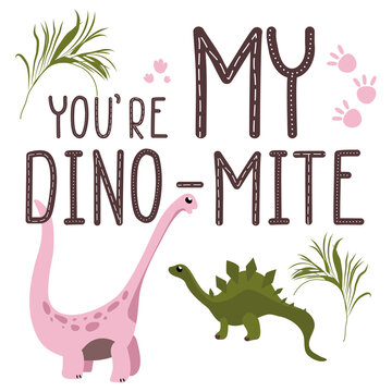 Motivational Dino quote.You are my dynamite.Cute baby dinosaurs in love.Hand drawn lettering and reptiles.Sketch Jurassic animal  illustration.Childish funny comic font.Print for T-shirt or stationery