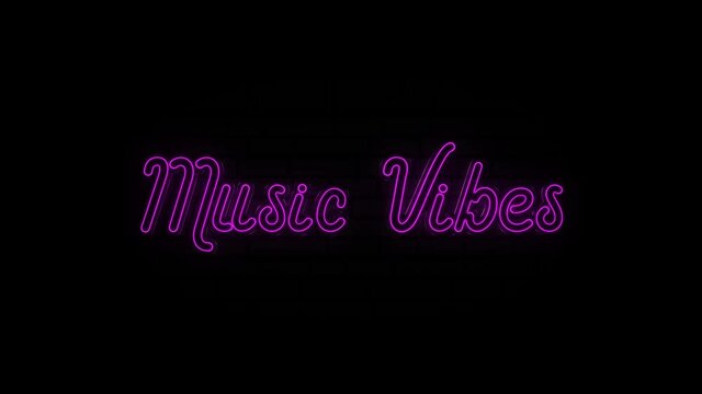Neon text of Music Vibes on Black Background. 4k