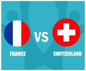 European football 2020 Round of 16.European soccer final.France vs Switzerland
