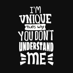 Naklejka na ściany i meble i'm unique that's why you don't understand me. hand drawn lettering poster. Motivational typography for prints. funny quote. vector lettering