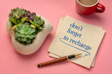 do not forget to recharge inspirational note on a napkin, work, healthy lifestyle and self care...