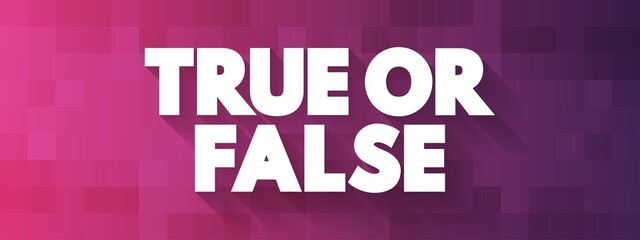 True Or False text quote, concept background