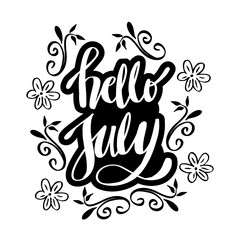 Hello July, hand lettering with floral decorations. Greeting card concept. 