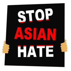 Hands holding a poster with the inscription: Stop Asian Hate. Protest against Asian racism. Flat style in black and white and red colors. 