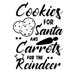 cookies for santa and carrots for the reindeer inspirational quotes, motivational positive quotes, silhouette arts lettering design
