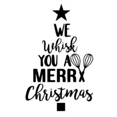 we whisk you a merry christmas inspirational quotes, motivational positive quotes, silhouette arts lettering design