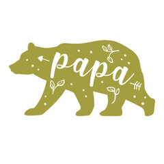 Papa bear. Hand drawn typography phrases with bear silhouettes. Bear family vector illustration isolated on white background.