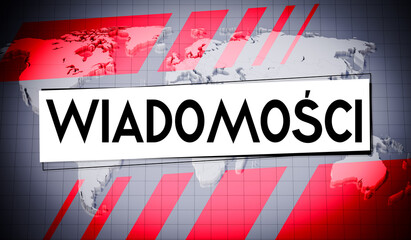 Wiadomosci (Polish)/ News (English), world map in background - 3D illustration