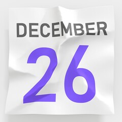 December 26 date on torn page of a calendar, 3d rendering