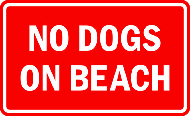 No dogs on beach sign. White on red background. Stickers and labels.