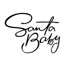 Santa baby, christmas lettering and calligraphy vector illustration.