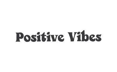Positive vibes. Vector motivation phrase. Hand drawn lettering