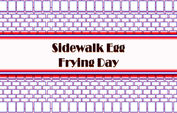 July Month Special Day. Sidewalk Egg Frying Day, Text Effect On Background