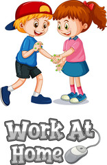 Work At Home font in cartoon style with two kids do not keep social distancing isolated on white background