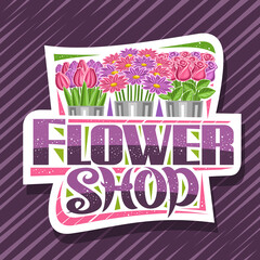 Vector logo for Flower Shop, decorative cut paper sign board with illustration of spring tulips, chrysanthemums and pink roses with green leaves, poster with unique lettering for words flower shop.