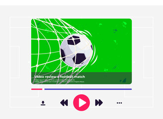 vector illustration of a video review of a football match, a screen screenshot from a video file player, watching a football match on video