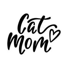 Obraz premium Cat mom - handwritten funny quoteith heart for t-shirt, print, mug, greeting card, poster.