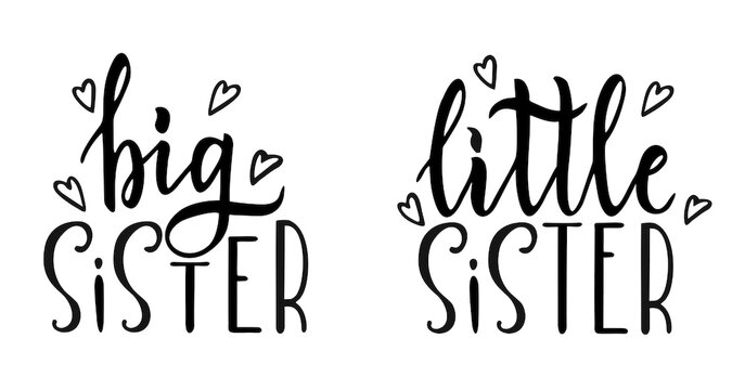 Big sister little sister hand drawn calligraphy lettering on isolated. Typography design for greeting card, invitation, poster, textile, nursery, kids fabric, clothes, t-shirts. Vector illustration