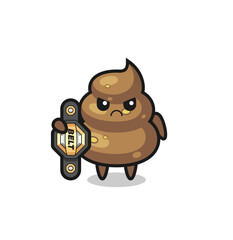 poop mascot character as a MMA fighter with the champion belt