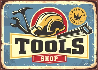 Tools and supplies shop retro sign concept with hammer, wrench, handsaw and safety helmet. Vintage poster design with repairman equipment. Construction and maintenance vector promo ad illustration.