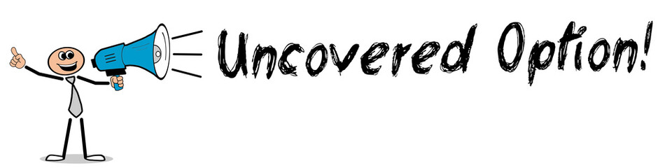 Uncovered Option! 