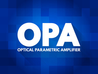 OPA - Optical Parametric Amplifier acronym, abbreviation concept background