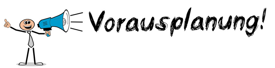 Fototapeta premium Vorausplanung!