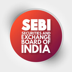 SEBI - Securities and Exchange Board of India acronym, business concept background
