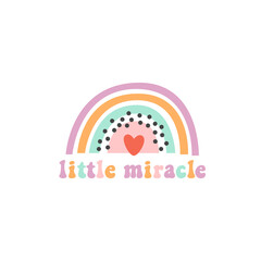 Abstract rainbow and inscription: little miracle. Phrase drawn in a retro 60s style. Beautiful design for cards, kids print, poster, nursery decoration, logo.