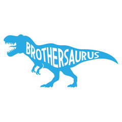Brothersaurus. Hand drawn typography phrases with Tyrannosaurus Rex silhouettes. Dinosaur family vector illustration isolated on white background.