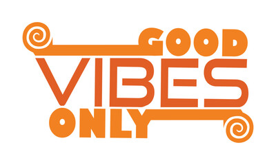 Motivational quote good vibes only and typography tee shirt banner poster design