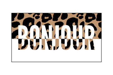 Decorative BONJOUR HELLO slogan Text with Leopard Skin Background © 1emonkey