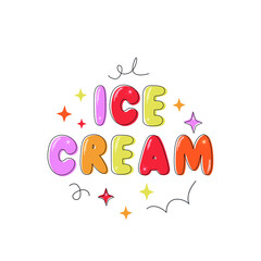 Ice Cream handwritten text isolated on white background. Modern flat style, hand lettering  typography. Funny drawing greeting phrase. Vector colorful promotion illustration for banner, relaunch cards