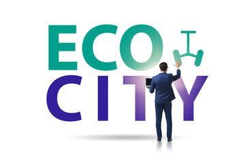 Eco city in ecology concept with businessman