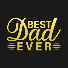 Best Dad Ever, Dad t-shirt stock illustration Best for T-shirt Mug Pillow Bag Clothes printing and Printable decoration and much more.