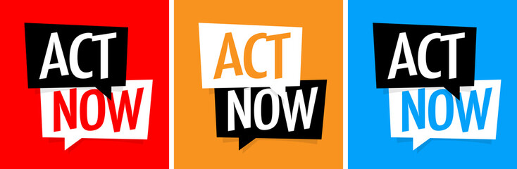 Act now