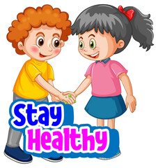 Stay Healthy font with two kids do not keep social distancing isolated