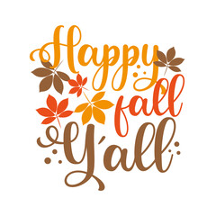 Happy fall y'all - Autumnal greeting calligraphy with leaves. Good for greeting card, poster, home decor, label, mug, and other gifts design. © Regina
