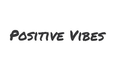 Positive vibes. Vector motivation phrase. Hand drawn lettering