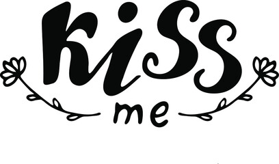 kiss me