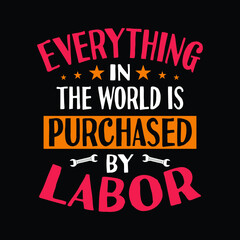 Labor day t-shirt design quote for labor day t-shirt. Labor day shirt with vector.