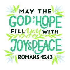 Fototapeta premium Hand lettering wth Bible verse May the God off hope fill you with joy nd peace. Biblical background. Christian poster. Testament. Scripture print. Card. Modern calligraphy. Motivational quote. Psalm