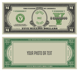 A sample obverse and reverse of fictional US paper money with the inscriptions - your photo, text, image. Five million dollar banknote. Frame with guilloche mesh and green bank seal