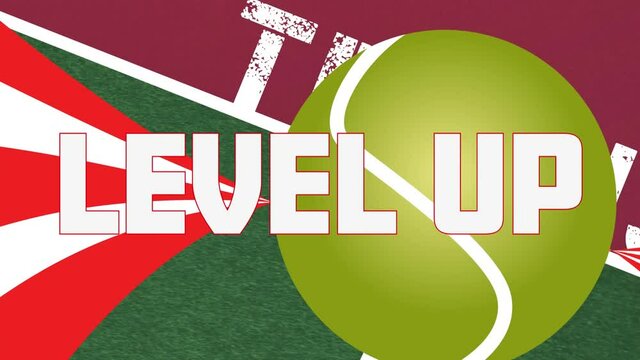 Animation of words level up, red and white stripes and tennis ball over tennis court