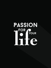 Passion for your life quote