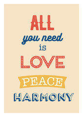 "All you need is love peace harmony" poster