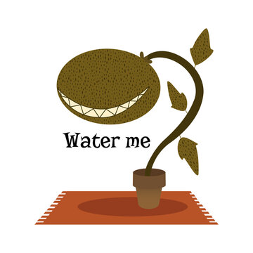 Scary monster plant carnivorously and maliciously smiling with text - Water me